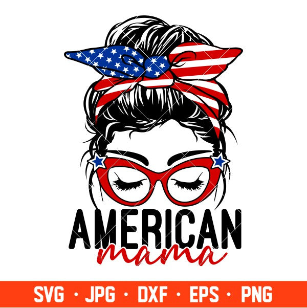 American Mama Messy Bun Hair Svg, 4th of July Svg, Patriotic Mom Svg, Independence Day Svg, Mom Life USA Svg, Cricut, Silhouette Vector Cut File