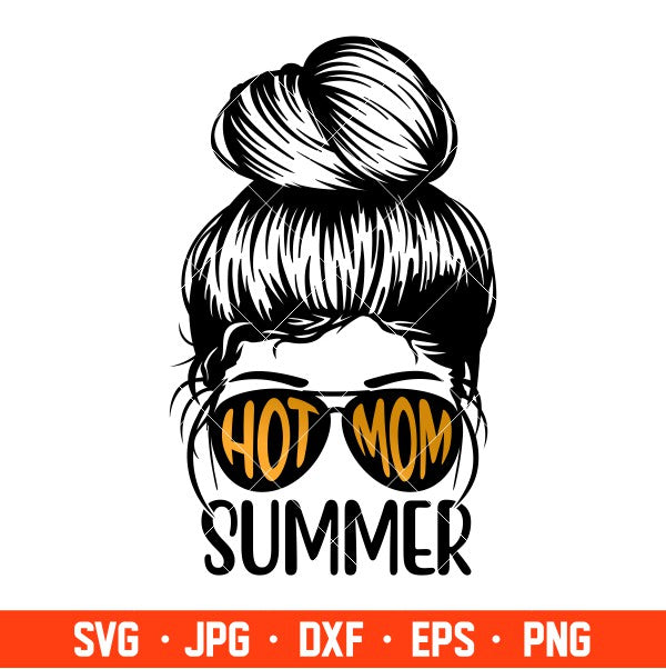 Hot Mom Summer Svg, Messy Bun Hair Svg, Summer Mom Svg, Hot Girl Summer Svg, Cricut, Silhouette Vector Cut File
