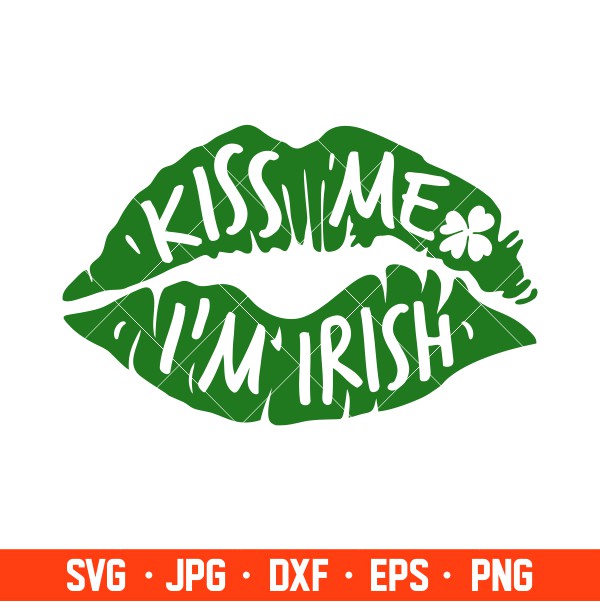 Kiss Me I’m Irish Lips Svg, St. Patrick’s Day Svg, Lucky Svg, Irish Svg, Clover Svg, Cricut, Silhouette Vector Cut File
