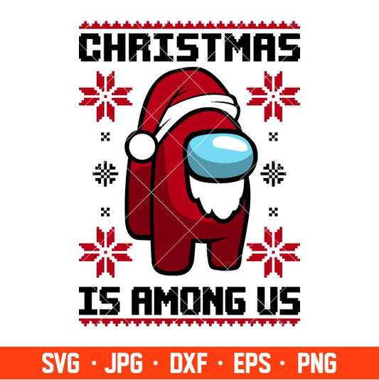 Christmas Is Among Us Svg, Among Imposter Svg, Merry Christmas Svg, Cricut, Silhouette Vector Cut File