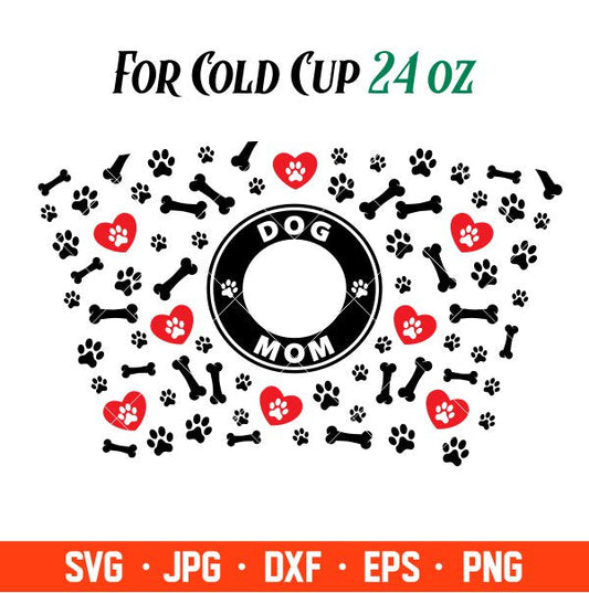 Dog Mom Full Wrap Svg, Starbucks Svg, Coffee Ring Svg, Cold Cup Svg, Cricut, Silhouette Vector Cut File