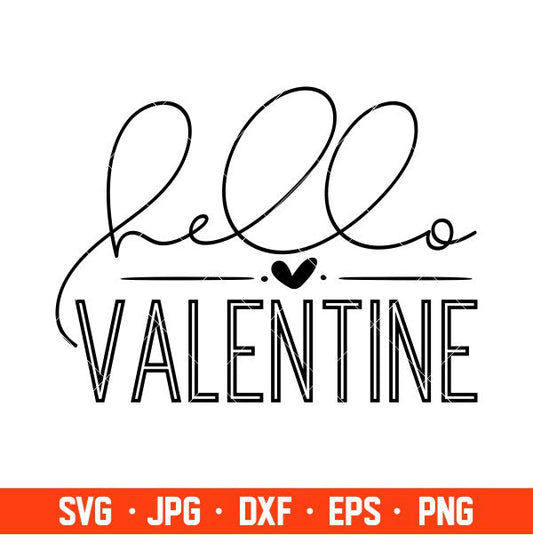 Hello Valentine Svg, Valentine’s Day Svg, Valentine Svg, Love Svg, Cricut, Silhouette Vector Cut File
