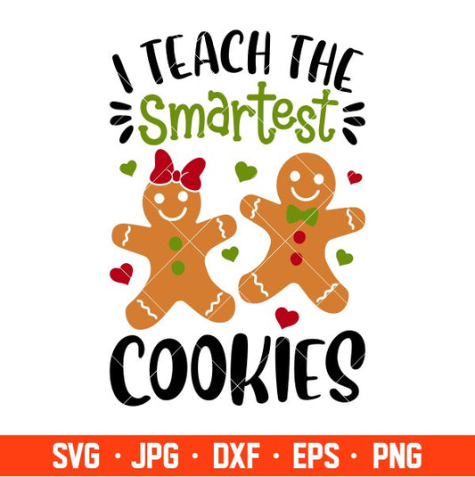 I Teach The Smartest Cookies Svg, Christmas Teacher Svg, Merry Christmas Svg, Cricut, Silhouette Vector Cut File