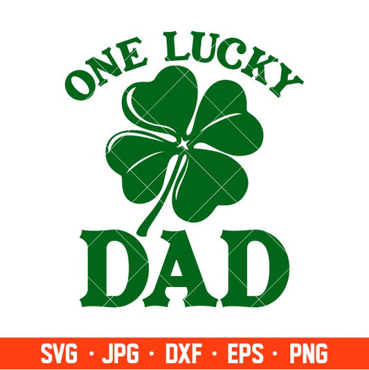 One Lucky Dad Svg, St. Patrick’s Day Svg, Lucky Svg, Irish Svg, Clover Svg, Cricut, Silhouette Vector Cut File
