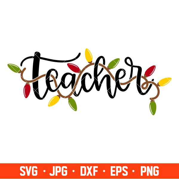Teacher Christmas Lights Svg, Christmas Teacher Svg, Merry Christmas Svg, Cricut, Silhouette Vector Cut File