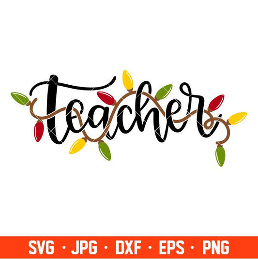 Teacher Christmas Lights Svg, Christmas Teacher Svg, Merry Christmas Svg, Cricut, Silhouette Vector Cut File
